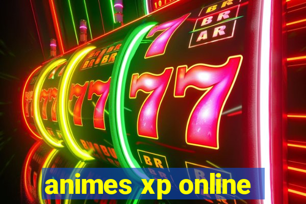 animes xp online